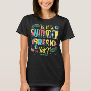 Is It Summer Break Yet Lunch Lady T-Shirt