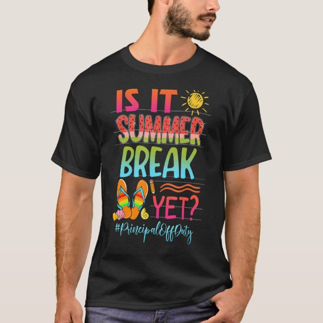 Is It Summer Break Yet Principal Off Duty Summer V T-Shirt (Front)