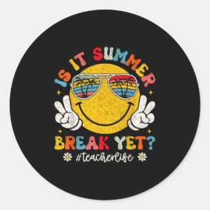 Is It Summer Break Yet Teacher Life Groovy Smile F Classic Round Sticker