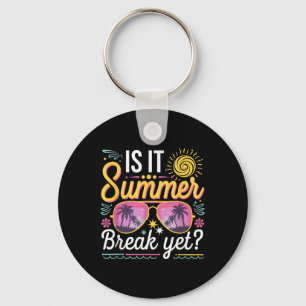 Is It Summer Break Yet Teacher Student Last Day Of Key Ring