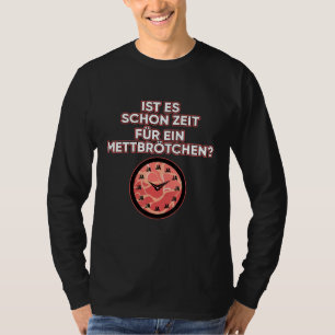 Is It Time For A Bread Roll  Metatrolops T-Shirt