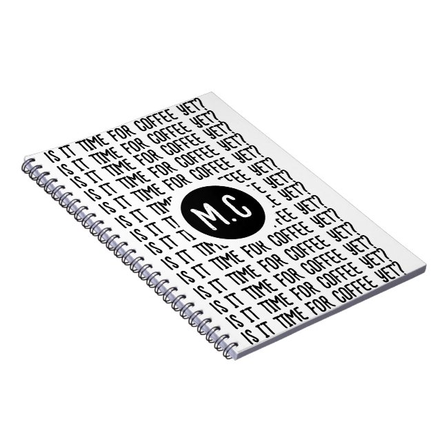 Is it time for COFFEE yet? Notebook (Right Side)