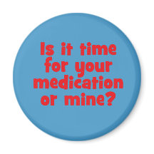 Is it time for your medication or mine?