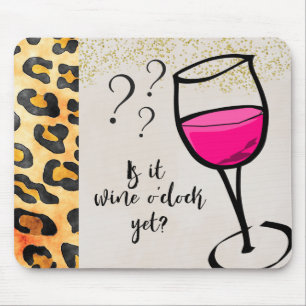Is it Wine o'clock Yet? Funny Mouse Pad