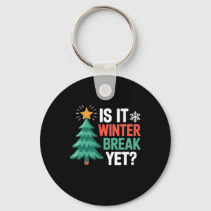Is It Winter Break Yet Funny Christmas Graphic Key Ring