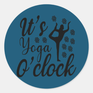 Is It Yoga O'Clock Yet Meditation Workout Classic Round Sticker