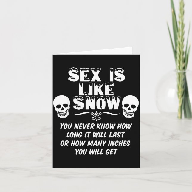 Is Like Snow You Never Know How Long It Will Last  Card (Front)
