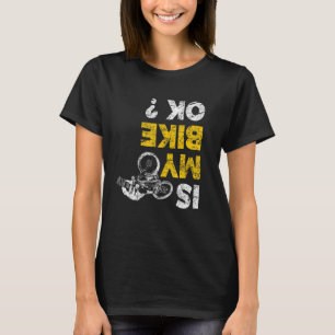 Is My Bike OK Biker Cycling Cyclist Vintage T-Shirt