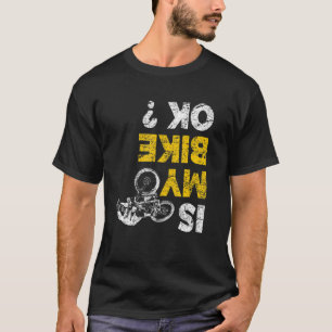 Is My Bike OK Biker Cycling Cyclist Vintage T-Shirt