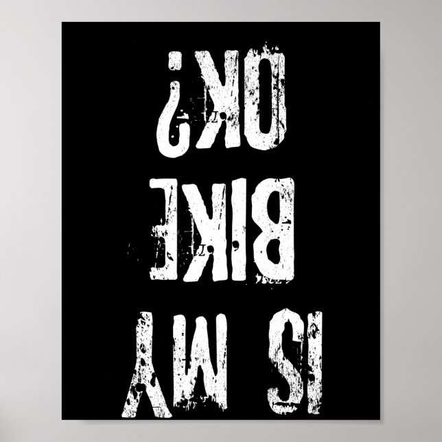 Is My Bike Ok Funny Biker Gift Poster (Front)