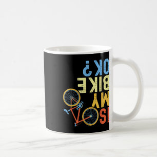 Is My Bike Ok, Funny Cycling Biker Humour  Coffee Mug