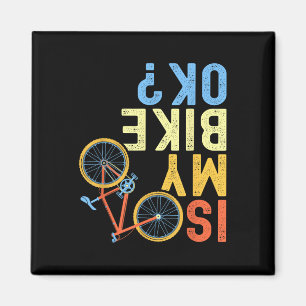 Is My Bike Ok, Funny Cycling Biker Humour Magnet