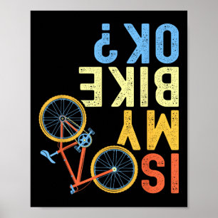 Is My Bike Ok, Funny Cycling Biker Humour  Poster