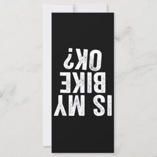 Is My Bike Ok Funny Gift For Bikers