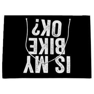 Is My Bike Ok Funny Gift For Bikers Large Gift Bag