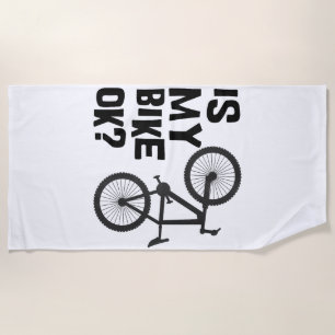 Is My Bike OK Funny Mountain Bike Beach Towel