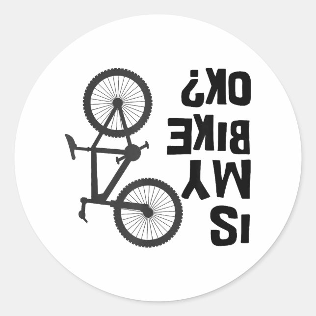 Is My Bike OK Funny Mountain Bike Classic Round Sticker (Front)