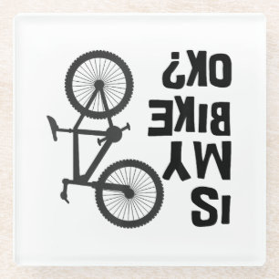 Is My Bike OK Funny Mountain Bike Glass Coaster