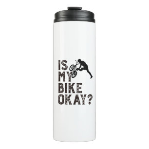 is my bike ok thermal tumbler