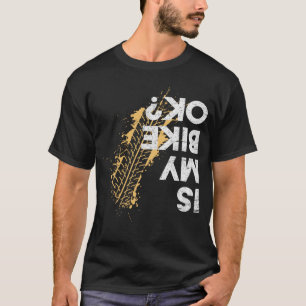 Is My Bike Ok Vintage Cycling Bike Biker Women Me T-Shirt
