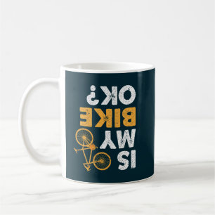 Is My Bike Ok? Vintage Cycling Funny Cyclist Coffee Mug