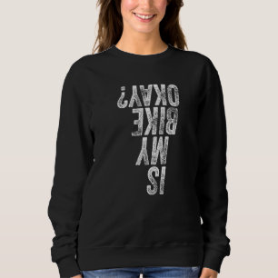 Is My Bike Okay Mountain Biking Tee