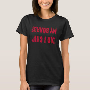 Is my board ok skateboarding skater  vintage T-Shirt