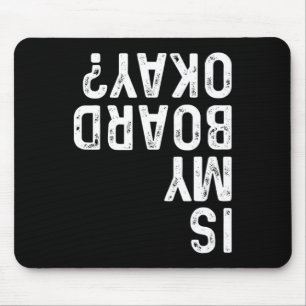 Is My Board Okay Funny Vintage Skateboarding Skate Mouse Pad