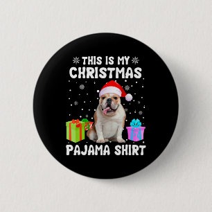 Is My Christmas English Bulldog Dog Pajama Puppy L 6 Cm Round Badge