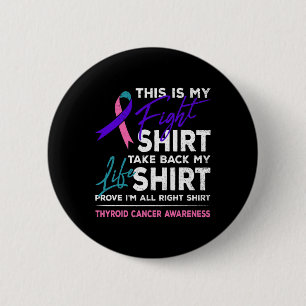Is My Fight Thyroid Cancer Awareness Ribbon Gift 6 Cm Round Badge