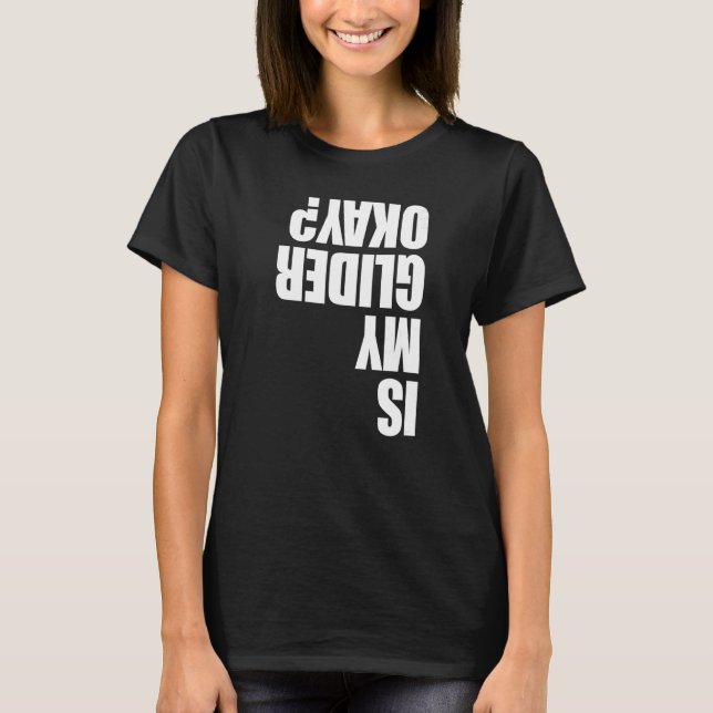 Is My Glider Okay Paragliding  Men Paraglider Adve T-Shirt (Front)