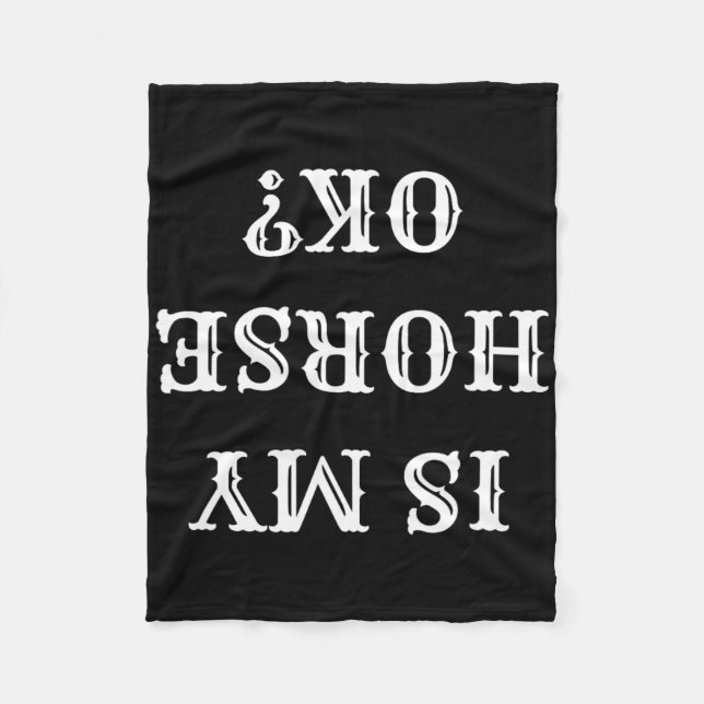 Is My Horse Ok Funny Horseck Riding 1  Fleece Blanket (Front)