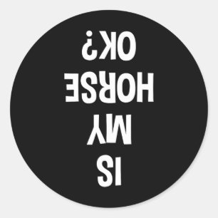 Is My Horse Okay Equestrian Classic Round Sticker