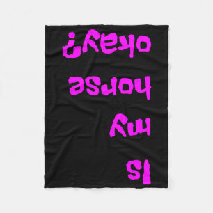 Is My Horse Okay Girl Funny 1 Fleece Blanket