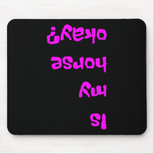 Is My Horse Okay Girl Funny 1 Mouse Pad