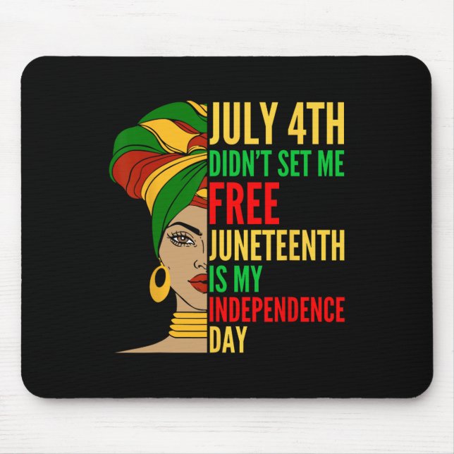 Is My Independence Day Black History Civil Rights  Mouse Pad (Front)