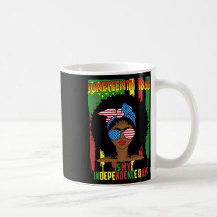 Is My Independence Day Black Women 4th Of July 4 Coffee Mug