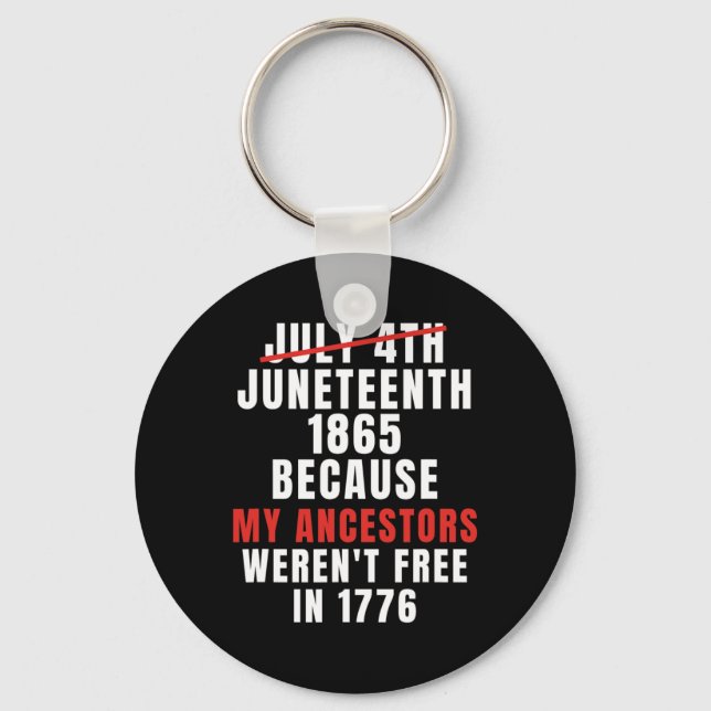 Is My Independence Day Not 4th Of July  Key Ring (Front)