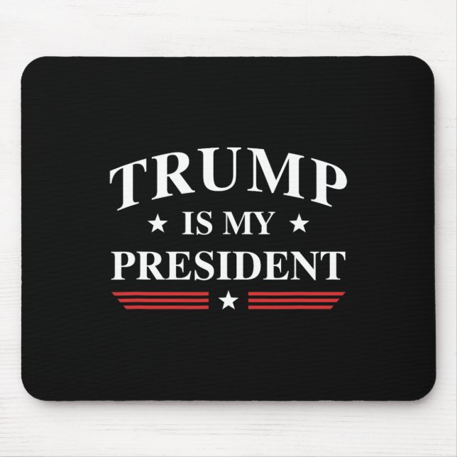 Is My President  Mouse Pad (Front)