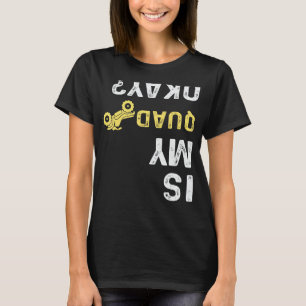 Is My Quad Okay - Quad Biker ATV 4 Wheeler T-Shirt