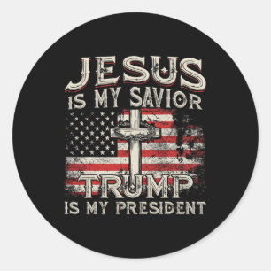 Is My Savior Trump Is My President American Flag  Classic Round Sticker