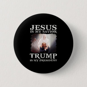 Is My Saviour Trump Is My President 1  6 Cm Round Badge