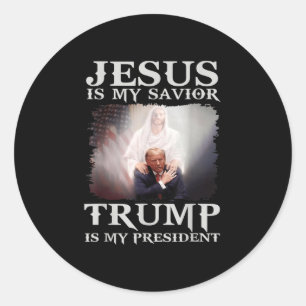 Is My Saviour Trump Is My President 1  Classic Round Sticker