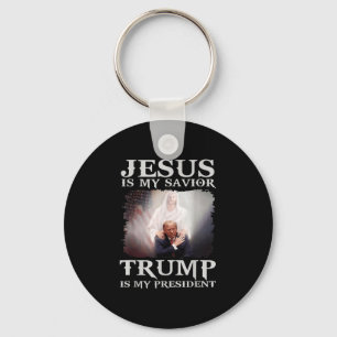 Is My Saviour Trump Is My President 1 Key Ring