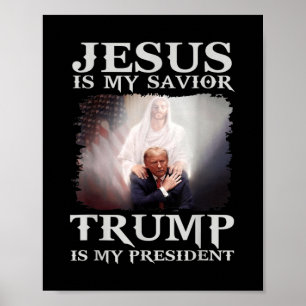 Is My Saviour Trump Is My President 1  Poster