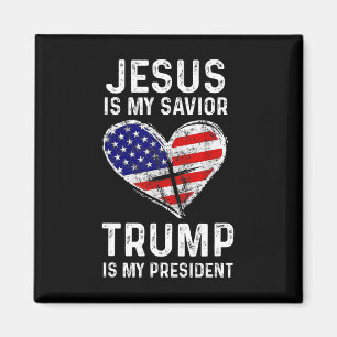 Is My Saviour Trump Is My President 2 Magnet