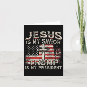 Is My Saviour Trump Is My President American Flag  Card