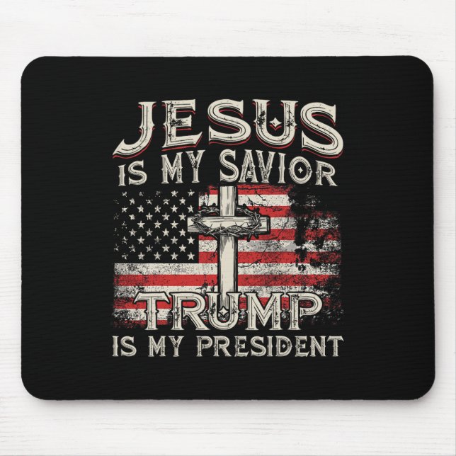 Is My Saviour Trump Is My President American Flag  Mouse Pad (Front)