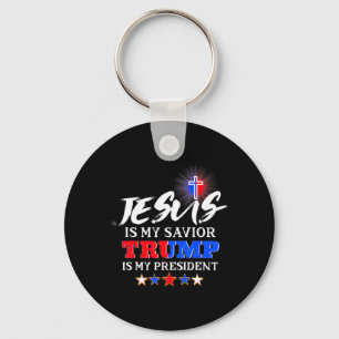 Is My Saviour Trump Is My President Christian Key Ring