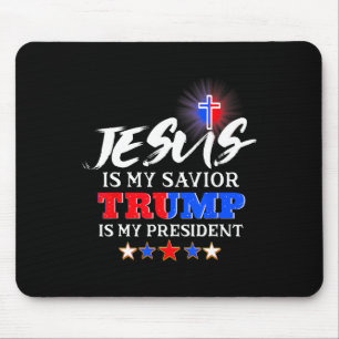 Is My Saviour Trump Is My President Christian Mouse Pad